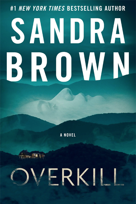 The image is a book cover with a green background of mountains with the author's name Sandra Brown in white letters on the top and the title Overkill in gold on the bottom.